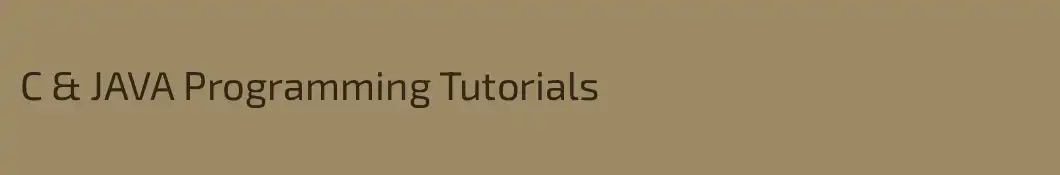 C & JAVA Programming Tutorials